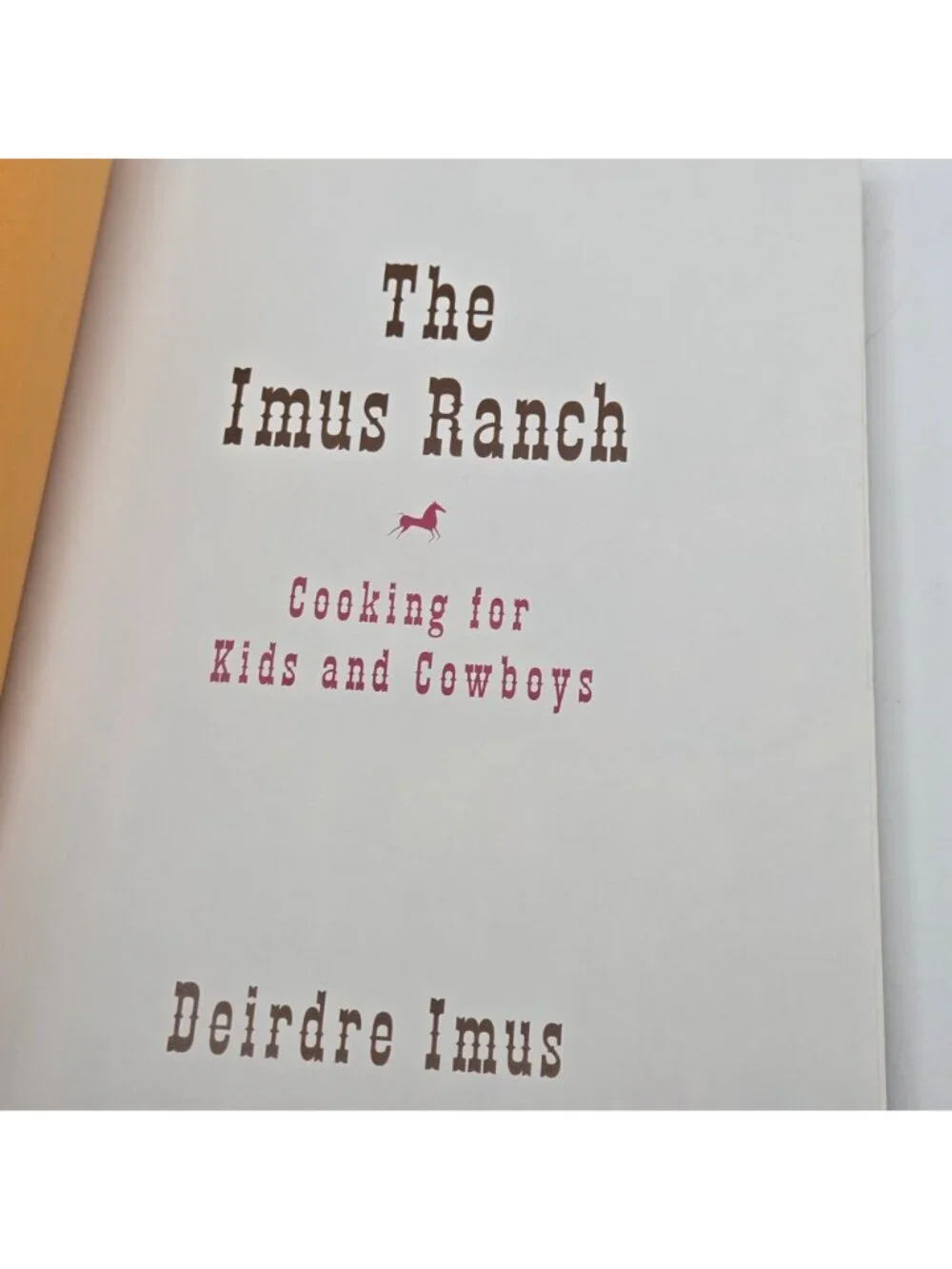 The Imus Ranch Cookbook Cooking For Kids And Cowboys By Deirdre Imus